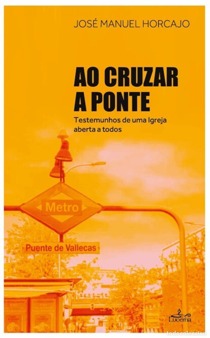B&uuml;cher: AO CRUZAR A PONTE - Horcajo, Jose Manuel