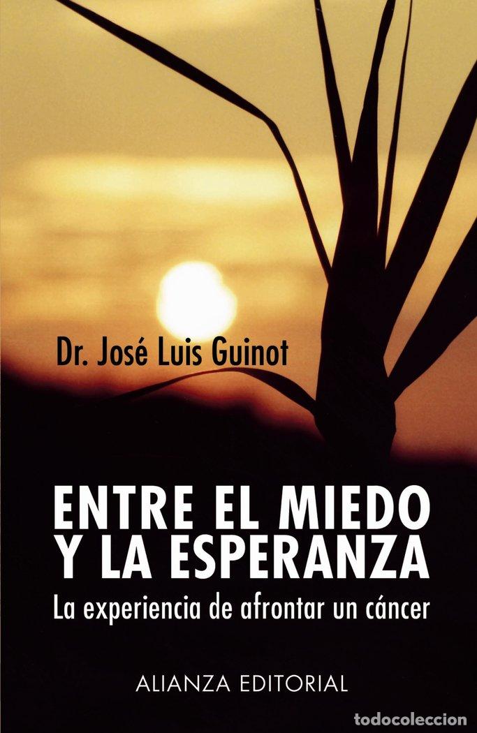 Libri: ENTRE EL MIEDO Y LA ESPERANZA - GUINOT, JOSE LUIS
