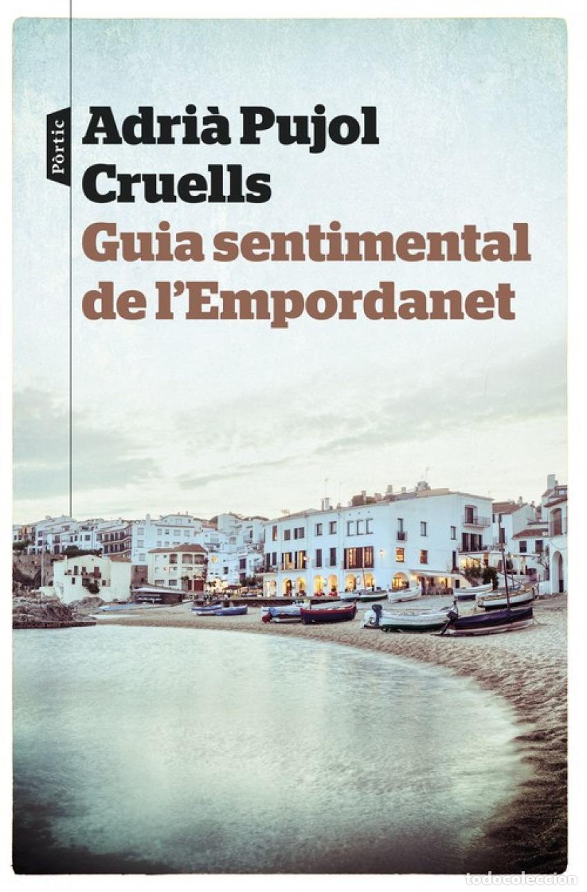 Libri: GUIA SENTIMENTAL DE L EMPORDANET - PUJOL, ADRI&Agrave;
