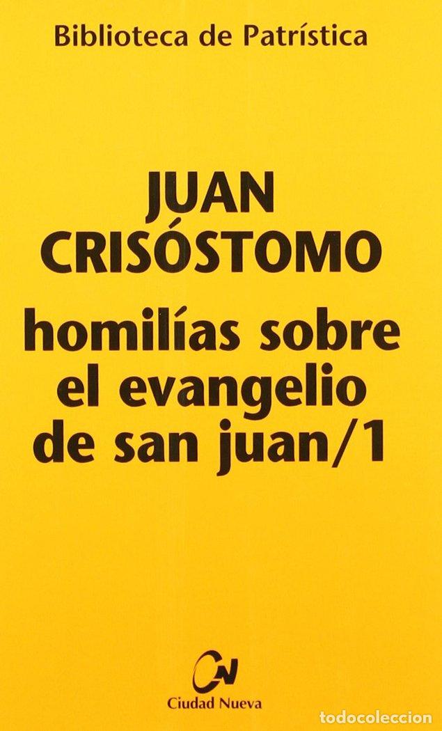 Livres: HOMILIAS SOBRE EL EVANGELIO DE SAN JUAN/1 - JUAN CRISOSTOMO