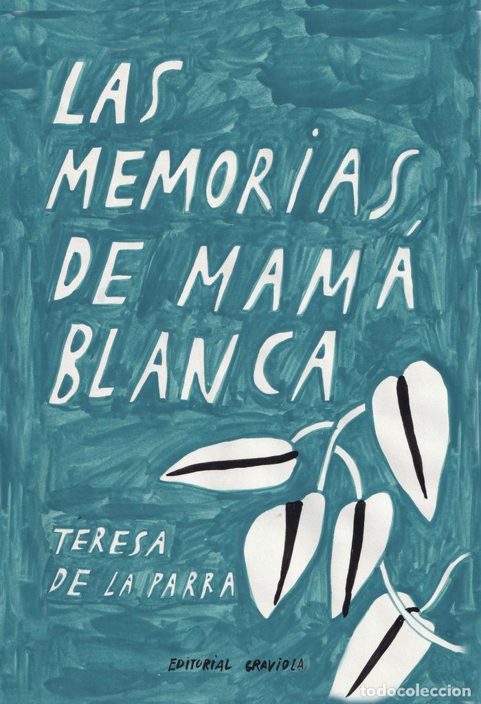 Libri: LAS MEMORIAS DE MAMA BLANCA - DE LA PARRA, TERESA