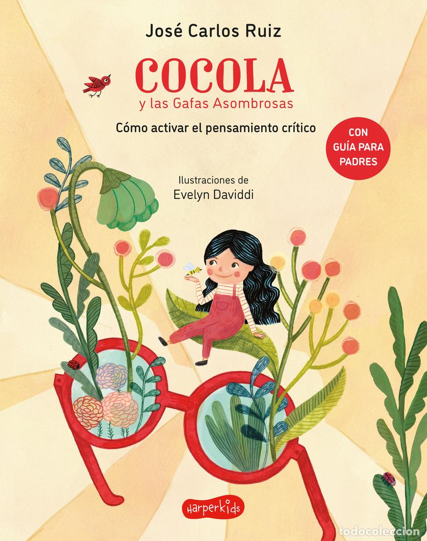books: COCOLA Y LAS GAFAS ASOMBROSAS. C&Oacute;MO ACTIVAR EL PENSAMIENTO CR&Iacute;TICO - Ruiz, Jos&eacute; Carlos
