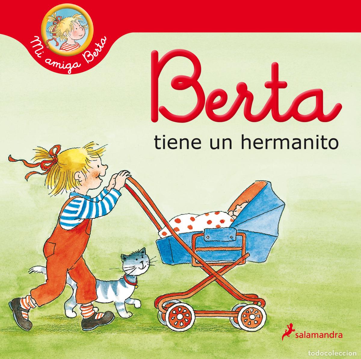Libri: BERTA TIENE UN HERMANITO (MI AMIGA BERTA) - Schneider, Liane