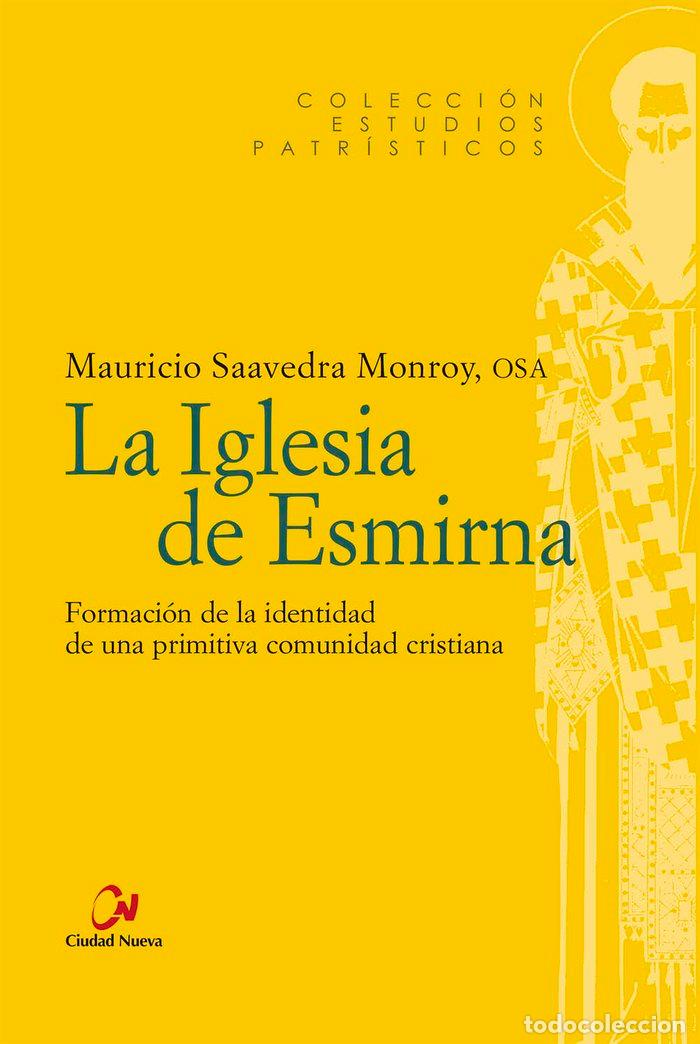 Libri: LA IGLESIA DE ESMIRNA - SAAVEDRA MONROY, MAURICIO