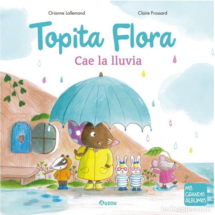Libri: TOPITA FLORA CAE LA LLUVIA - FROSSARD, CLAIRE