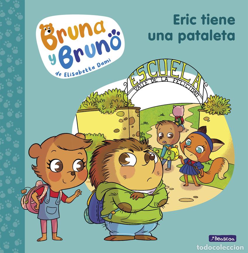 Libros: BRUNA Y BRUNO 4 - ERIC TIENE UNA PATALETA - Dami, Elisabetta