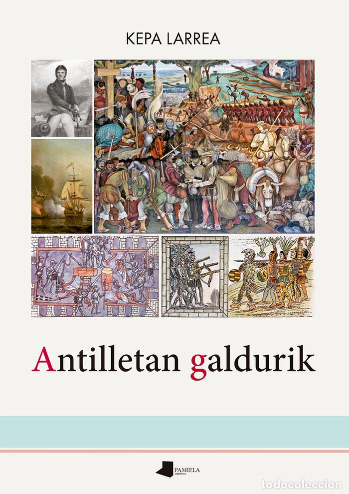 Livros: ANTILLETAN GALDURIK - LARREA MUXIKA, KEPA