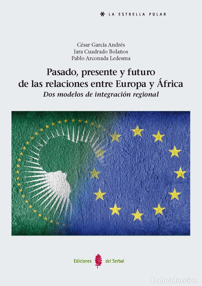 Libros: PASADO PRESENTE Y FUTURO DE LAS RELACIONES ENTRE EUROPA Y A - GARCIA ANDRES, CESAR