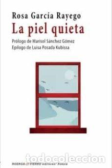 Livros: LA PIEL QUIETA - ROSA GARCIA RAYEGO