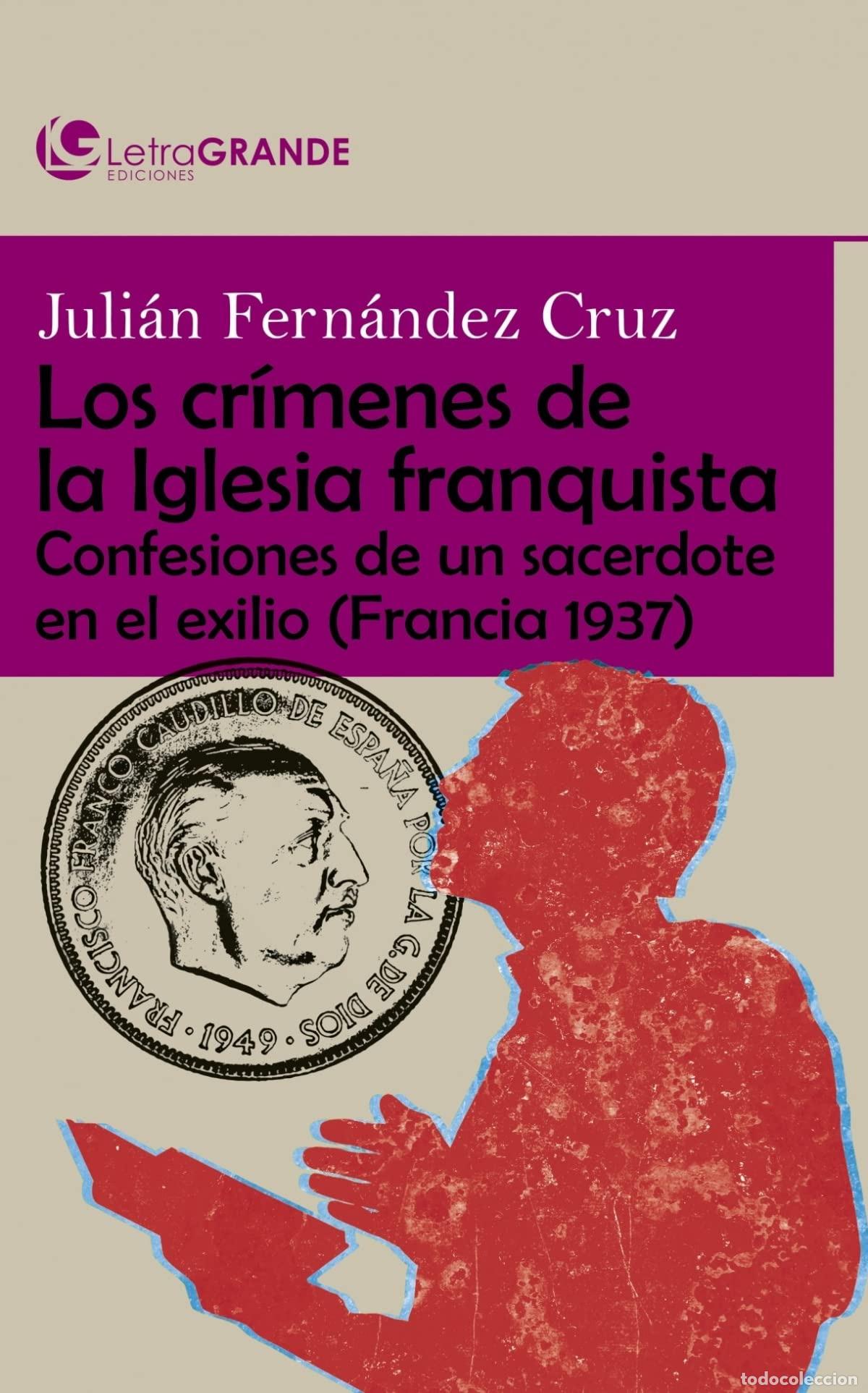 Libros: CR&Iacute;MENES DE LA IGLESIA DURANTE EL FRANQUISMO - Fern&aacute;ndez Cruz, Julian