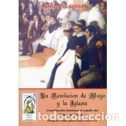 Libros: R&oacute;mulo D. Carbia &ndash; La Revoluci&oacute;n de Mayo y la Iglesia &ndash; Ediciones Nueva Hispanidad &ndash; 2005 &ndash; LM