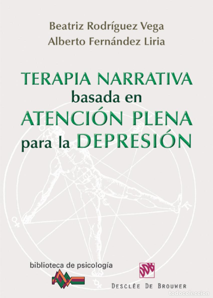 Livros: TERAPIA NARRATIVA BASADA EN LA ATENCION PLENA PARA LA DEPRESION - RODRIGUEZ VEGA, BEATRIZ