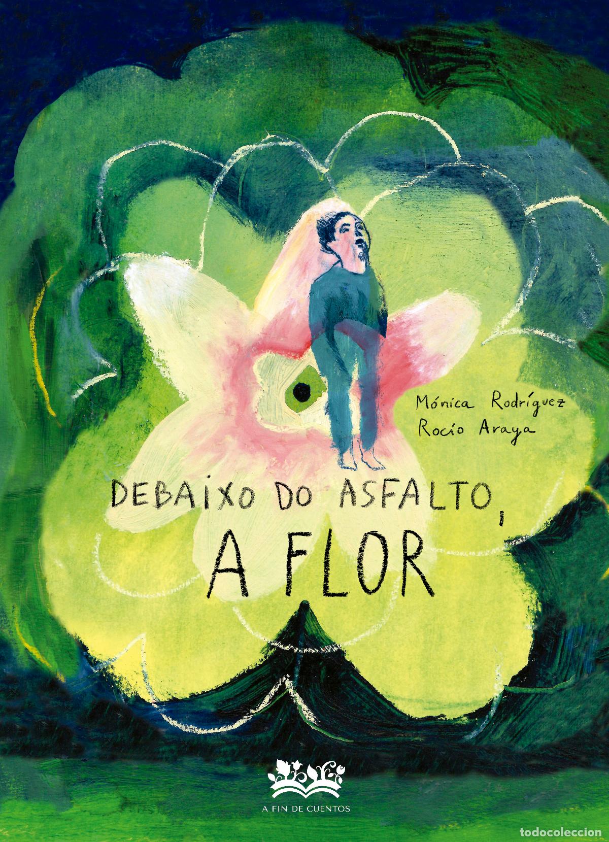 Livros: DEBAIXO DO ASFALTO, A FLOR. - Rodr&iacute;guez Su&aacute;rez, M&oacute;nica