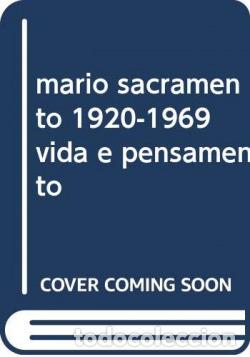 books: MARIO SACRAMENTO 1920-1969 VIDA E PENSAMENTO - Malaquias, Eunice