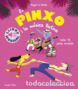 Libros: EN PINXO I LA M&Uacute;SICA LLATINA. LLIBRE MUSICAL - Magali Le Huche