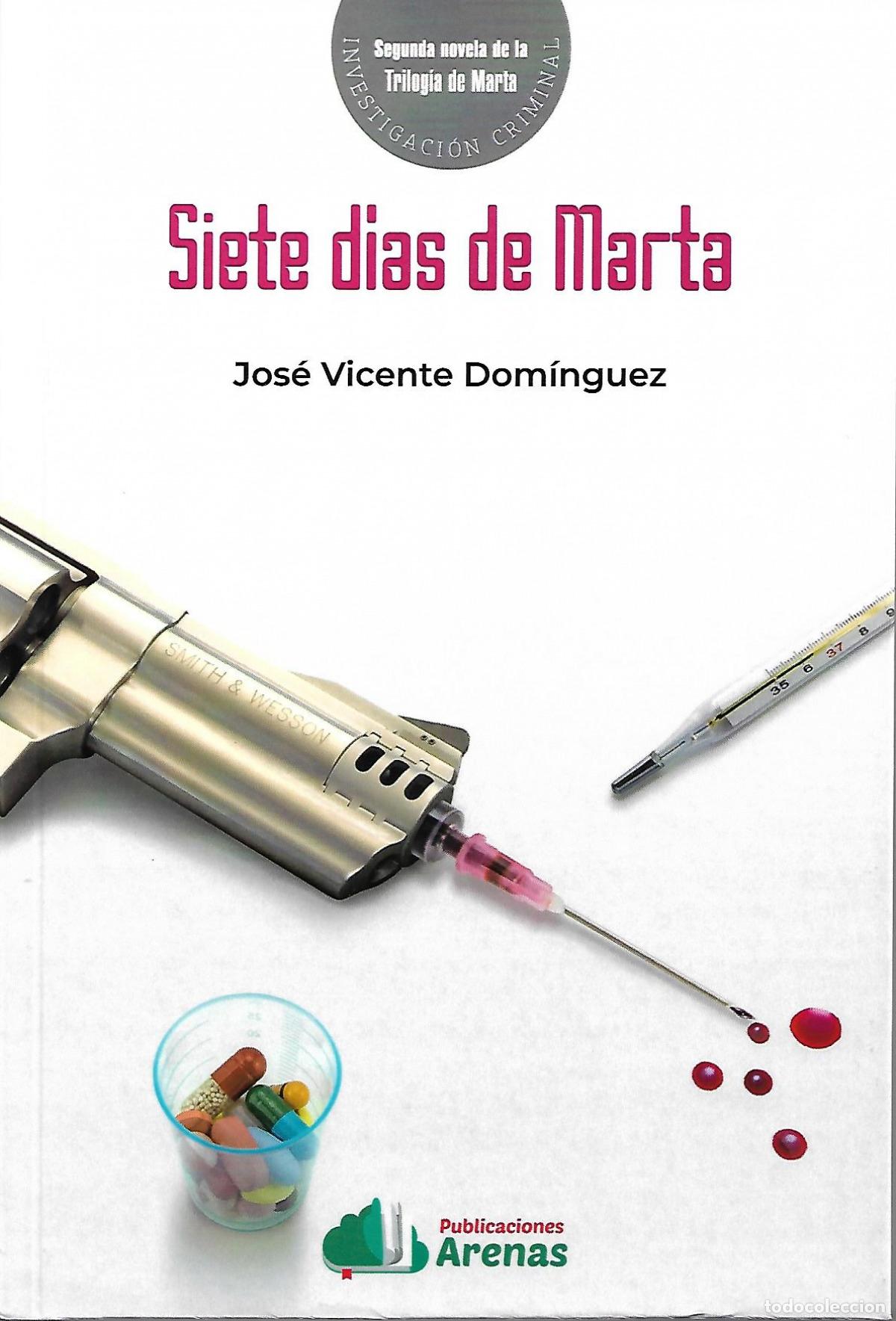 Livros: SIETE DIAS DE MARTA- TRILOGIA DE MARTA SEGUNDO LIBRO - JOSE VICENTE DOMINGUEZ