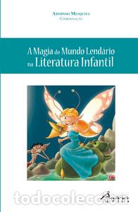 Libros: A MAGIA DO MUNDO LEND&Aacute;RIO&Agrave;. - Coor Armindo Mesquita