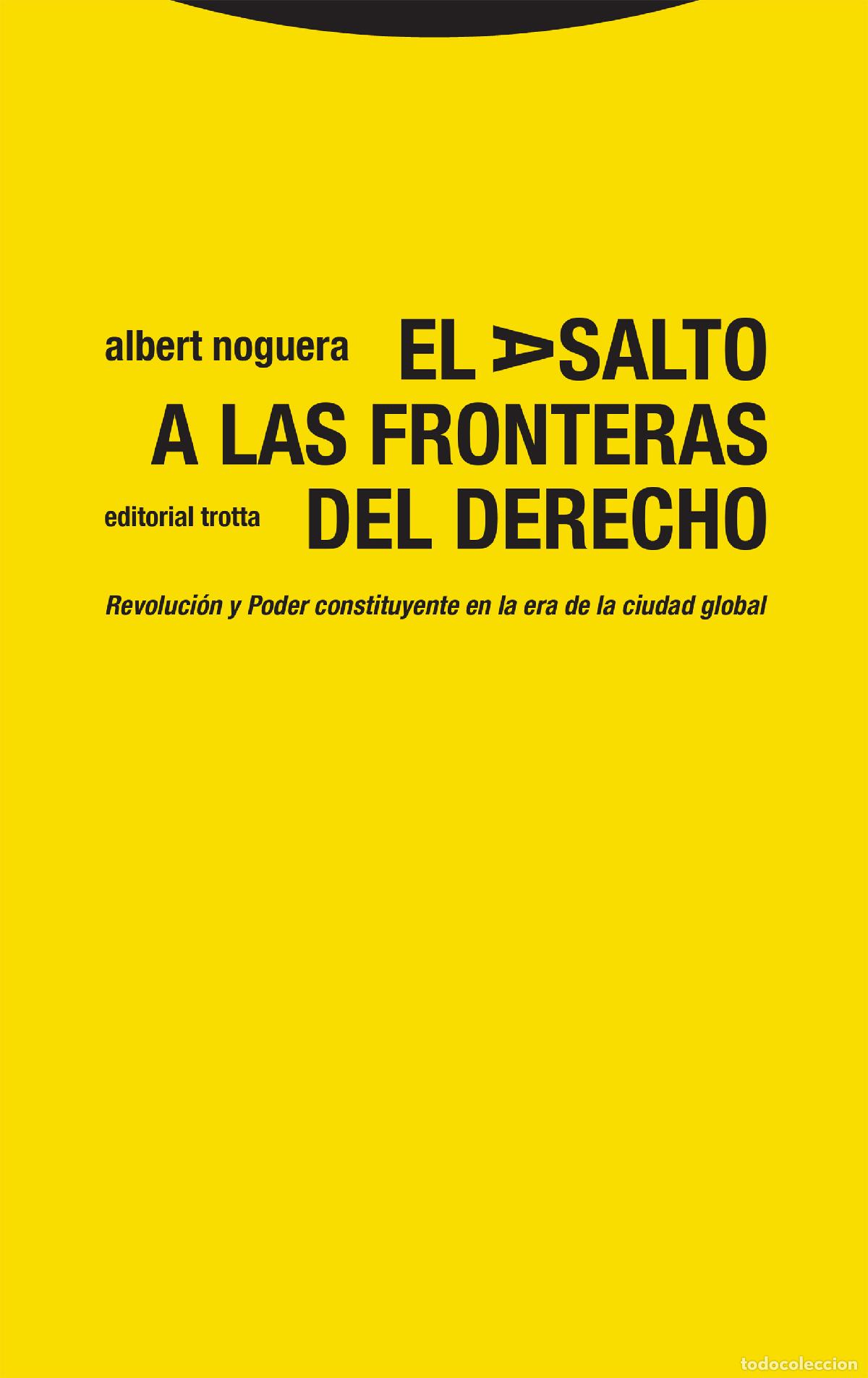 B&uuml;cher: EL ASALTO A LAS FRONTERAS DEL DERECHO - Noguera, Albert