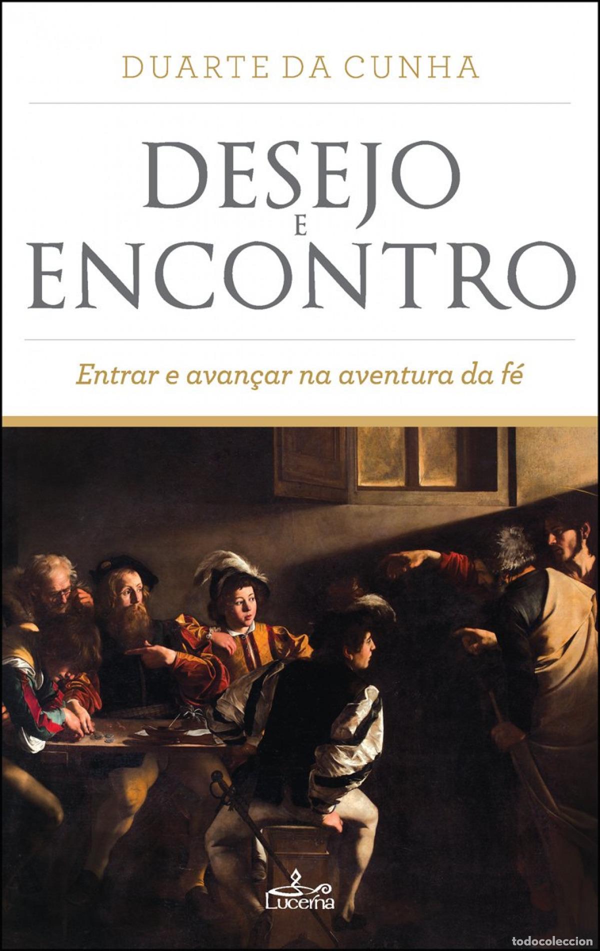 B&uuml;cher: DESEJO E ENCONTRO - Da Cunha, Duarte