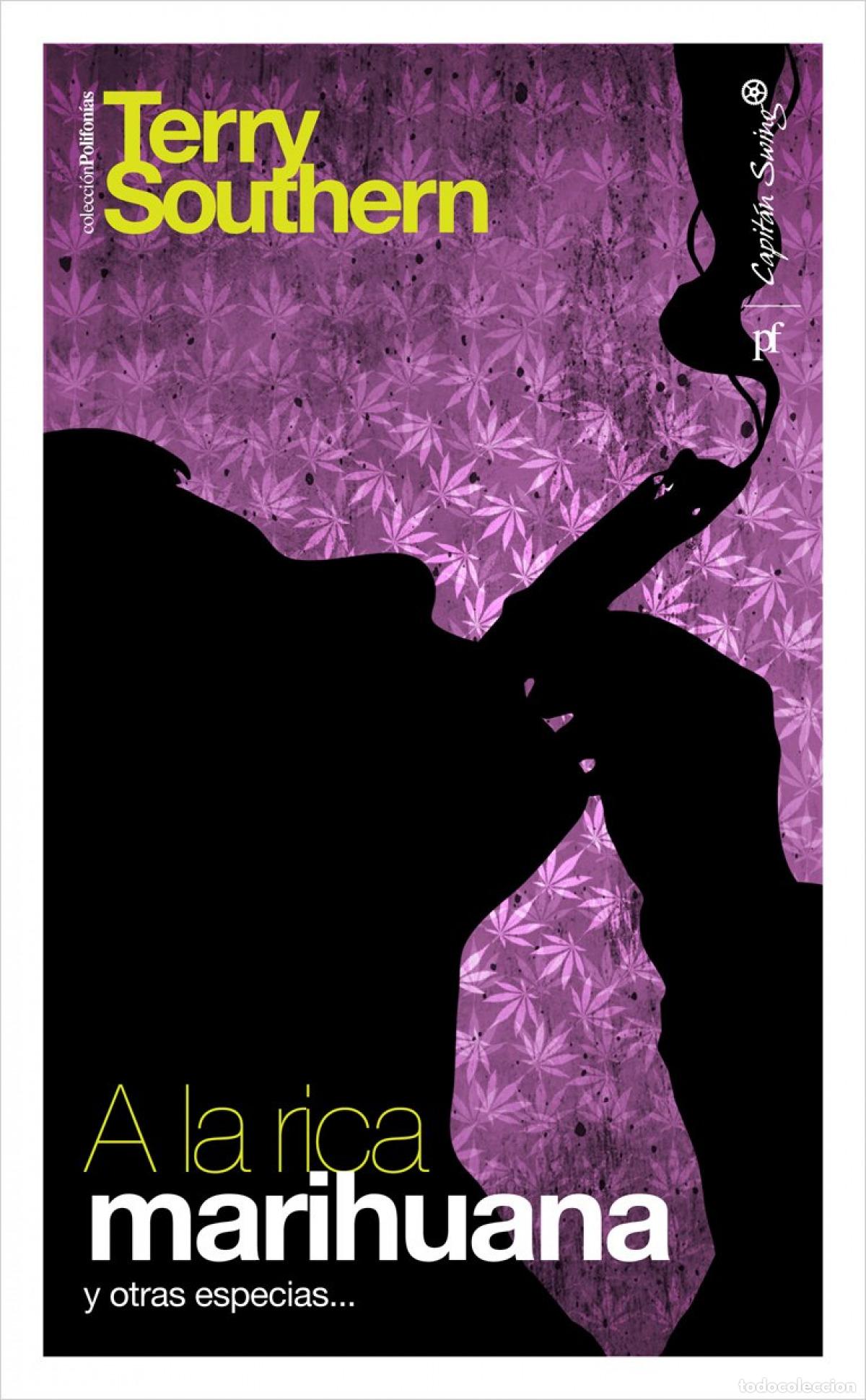 B&uuml;cher: A LA RICA MARIHUANA Y OTRAS ESPECIAS... - Southern, Terry