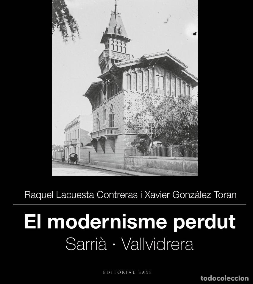 Libri: EL MODERNISME PERDUT IV. SARRI&Agrave; I VALLVIDRERA - Lacuesta Contreras, Raquel