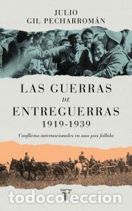 Livres: Las guerras de entreguerras (1919 ? 1939) - Gil Pecharroman, Julio
