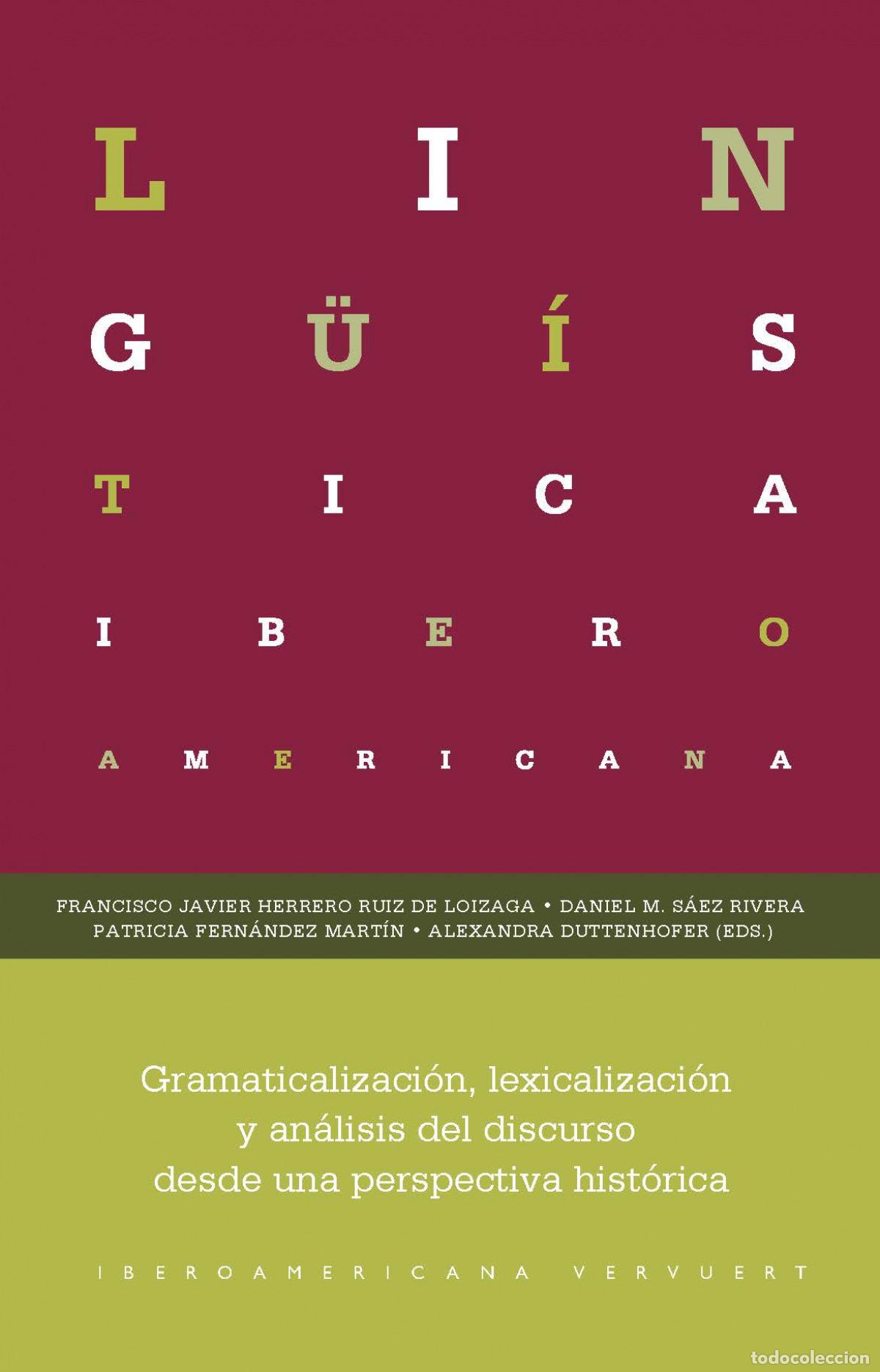 B&uuml;cher: GRAMATICALIZACI&Oacute;N, LEXICALIZACI&Oacute;N Y AN&Aacute;LISIS DEL DISCURSO DESDE UNA PERSPECTIVA HIST&Oacute;RICA - AA.VV