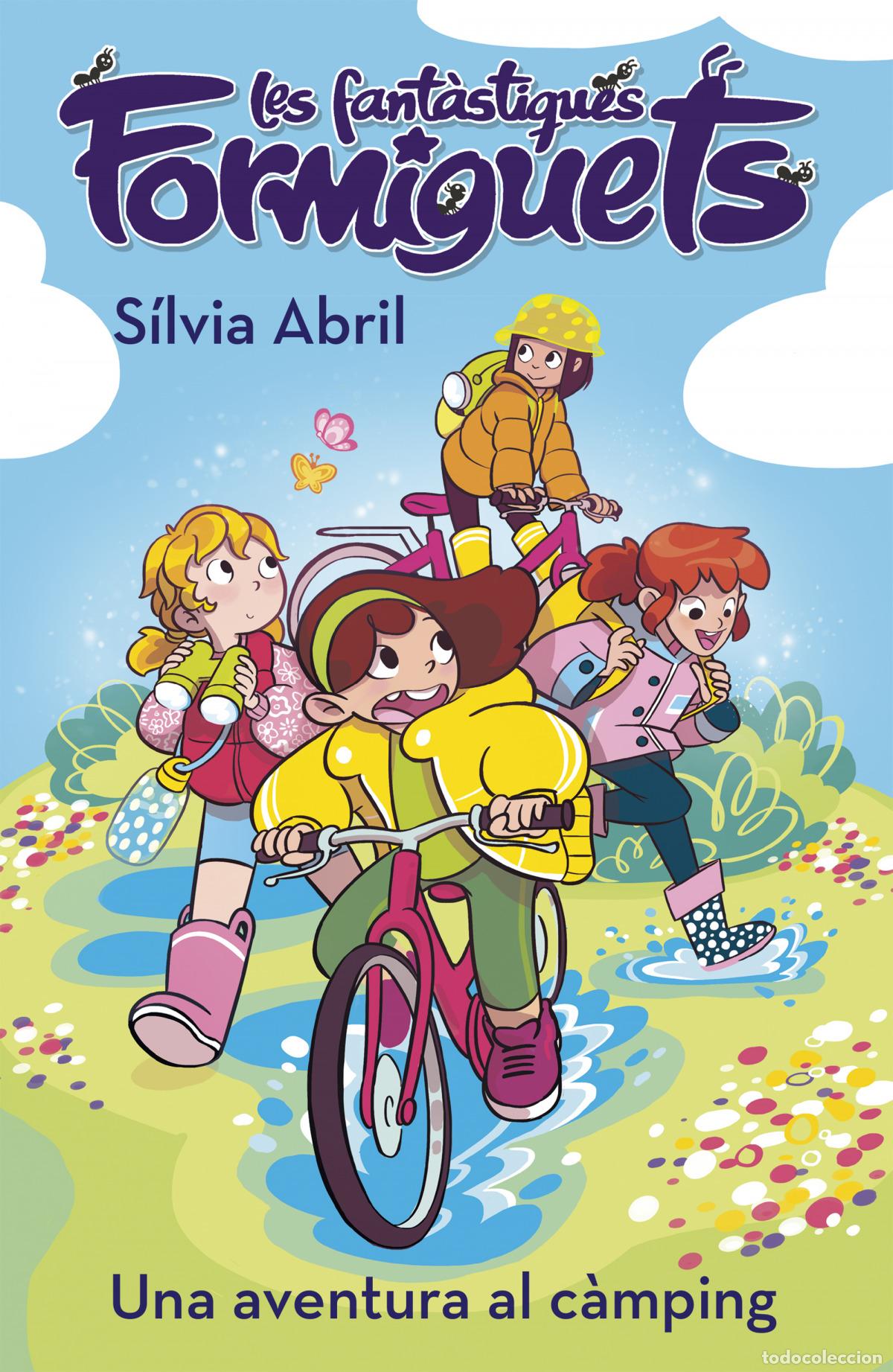 B&uuml;cher: UNA AVENTURA AL C&Agrave;MPING (LES FANT&Agrave;STIQUES FORMIGUETS 4) - Abril, S&iacute;lvia