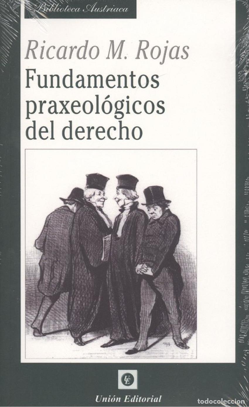 Livres: FUNDAMENTOS PRAXEOL&Oacute;GICOS DEL DERECHO - Rojas, Ricardo M