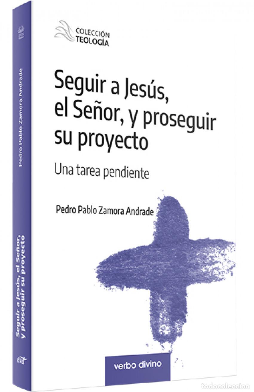 Libros: SEGUIR A JESUS EL SE&Ntilde;OR Y PROSEGUIR SU PROYECTO - ZAMORA ANDRADE, PEDRO PABLO