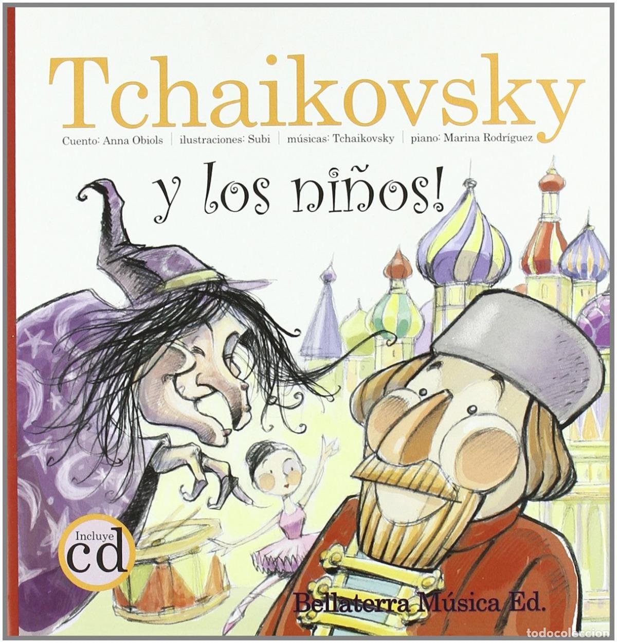 Libros: TCHAIKOVKY Y LOS NI&Ntilde;OS - Obiols Llopart, Anna