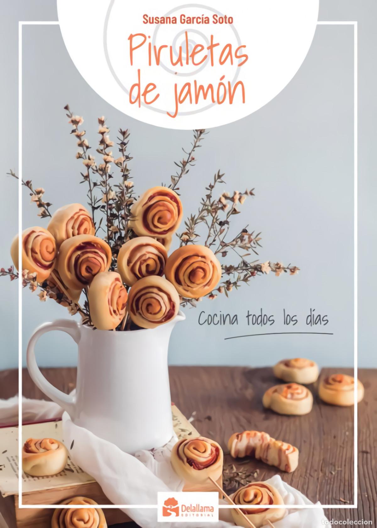 Livros: PIRULETAS DE JAM&Oacute;N. COCINA TODOS LOS D&Iacute;AS **DELALLAMA ED* - GARCIA SOTO, SUSANA