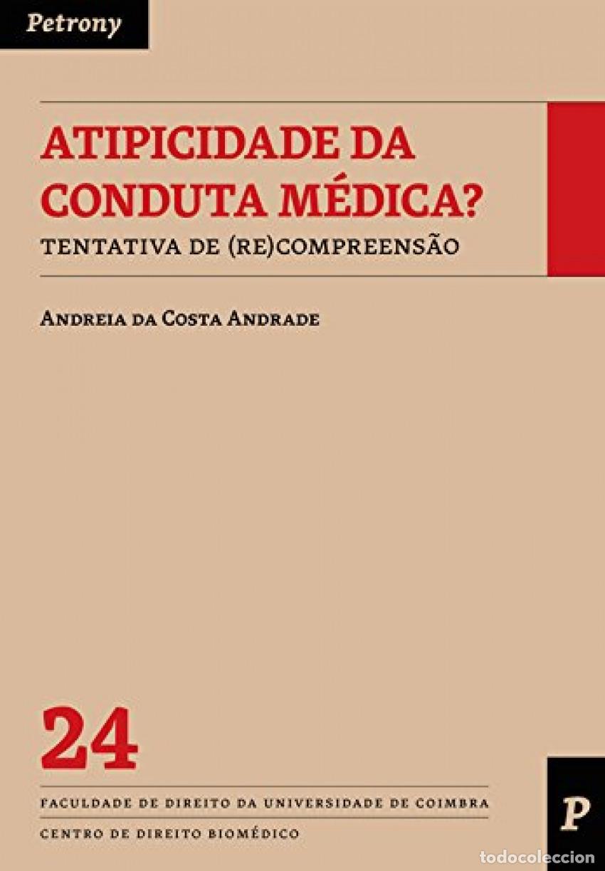 B&uuml;cher: ATIPICIDADE DA CONDUTA M&Eacute;DICA? - Costa Andrade, Andreia