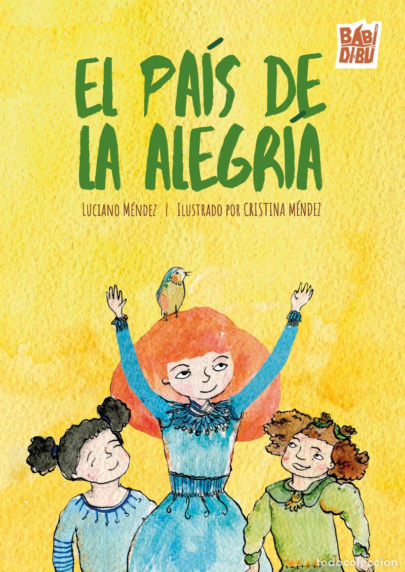 Libri: EL PA&Iacute;S DE LA ALEGR&Iacute;A - Mendez, Luciano