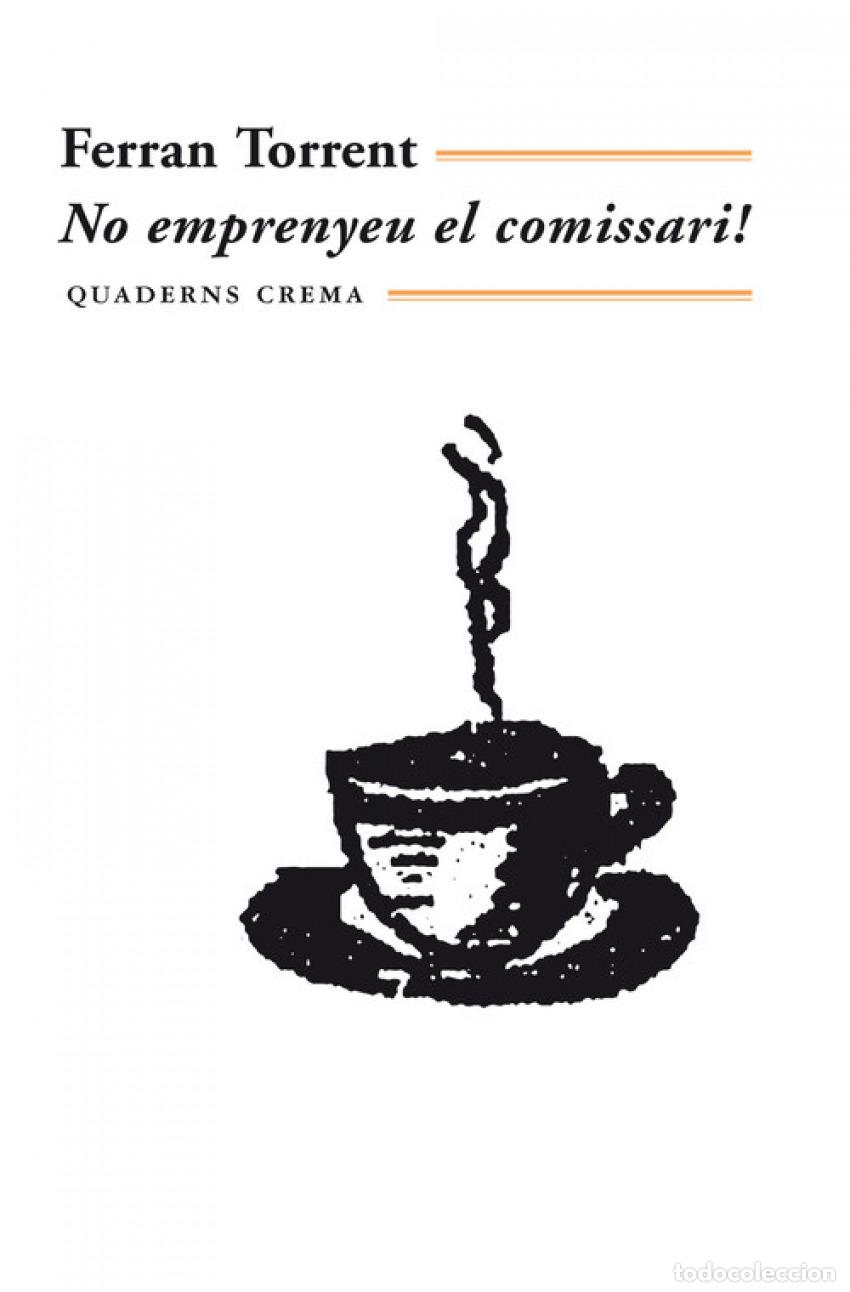 Libri: NO EMPRENYEU EL COMISSARI! - Torrent, Ferran