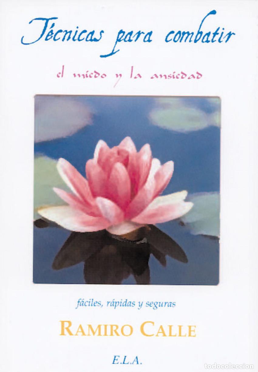 Libri: T&Egrave;CNICAS PARA COMBATIR EL MIEDO Y LA ANSIEDAD - Calle, Ramiro