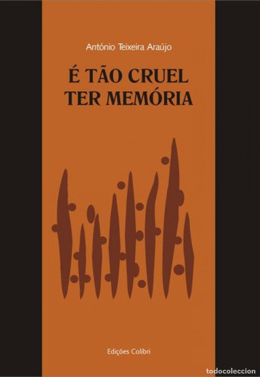Libri: &Eacute; T&Atilde;O CRUEL TER MEM&Oacute;RIA - Ant&oacute;nio Ara&uacute;jo, Manuel