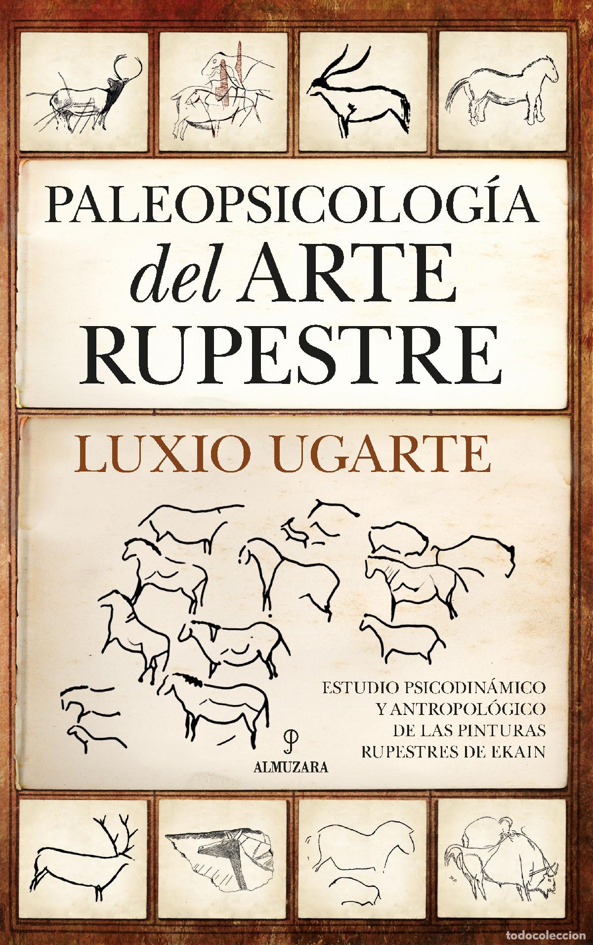 Libri: PALEOPSICOLOG&Iacute;A DEL ARTE RUPESTRE - Luxio Ugarte