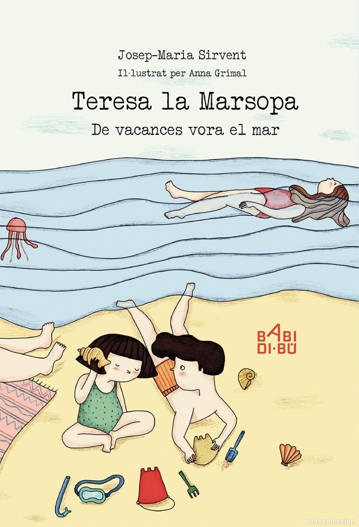 Libri: TERESA LA MARSOPA. DE VACANCES VORA EL MAR - SIRVENT JOSEP MARIA