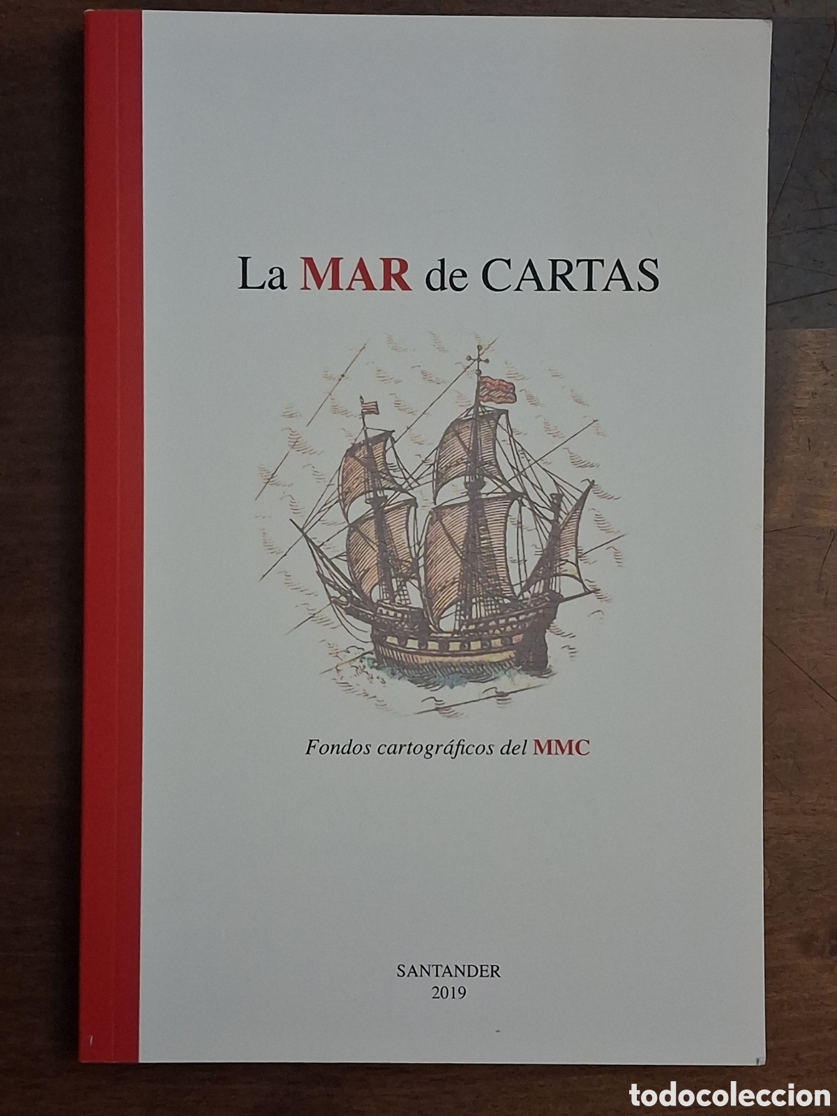 Libros: La Mar de Cartas. Fondos Cartogr&aacute;ficos del Museo Mar&iacute;timo del Cant&aacute;brico.