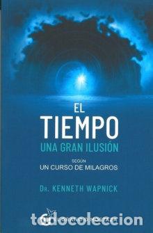 Libros: EL TIEMPO,UNA GRAN ILUSION - WAPNICK, KENNETH