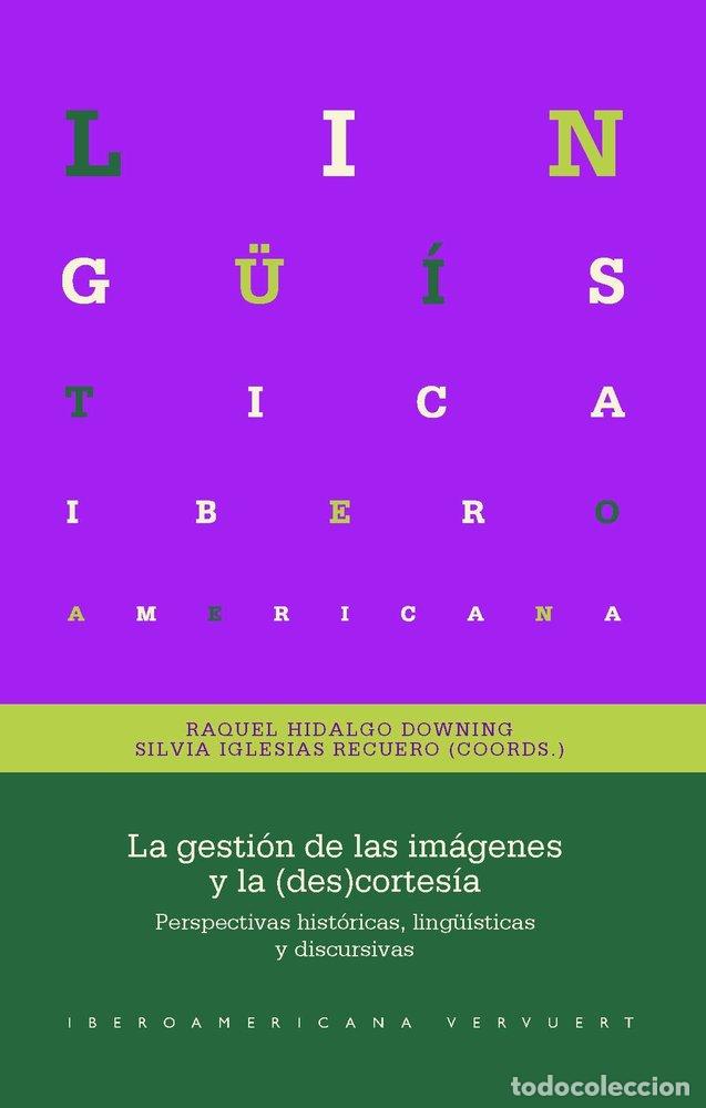 Libros: LA GESTION DE LAS IMAGENES Y LA DES CORTESIA - RAQUEL HIDALGO DOWNING