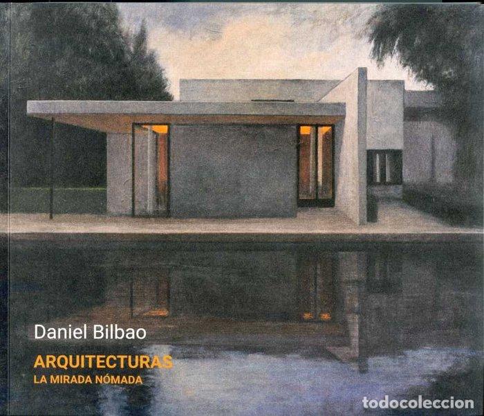 Livros: DANIEL BILBAO ARQUITECTURAS LA MIRADA NOMADA - .