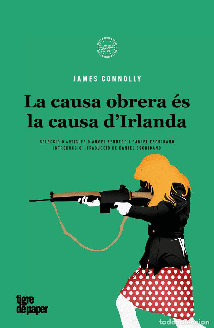Libros: CAUSA DIRLANDA ES LA CAUSA DE LA CLASSE OBRERA,LA - CONNOLLY, JAMES