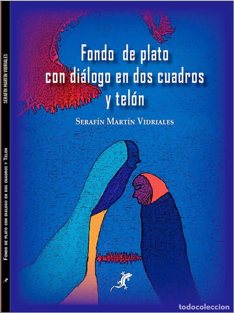 Libros: FONDO DE PLATO CON DIALOGO EN DOS CUADROS Y TELON - MARTIN VIDRIALES, SERAFIN