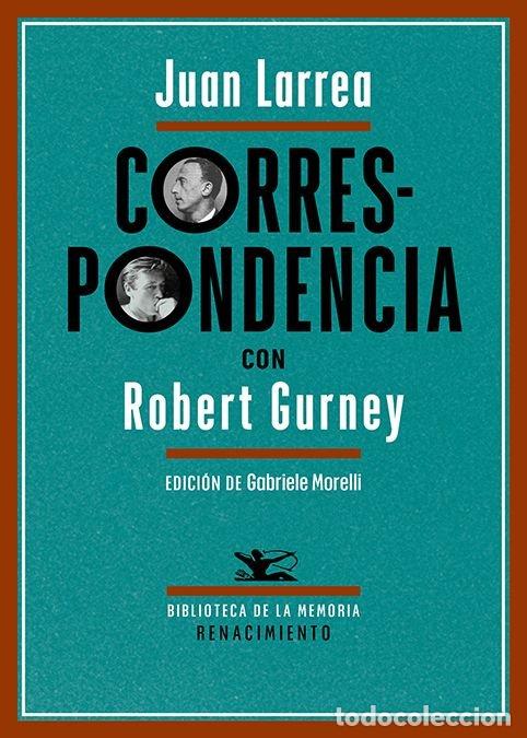 Libros: CORRESPONDENCIA CON ROBERT GURNEY - LARREA, JUAN