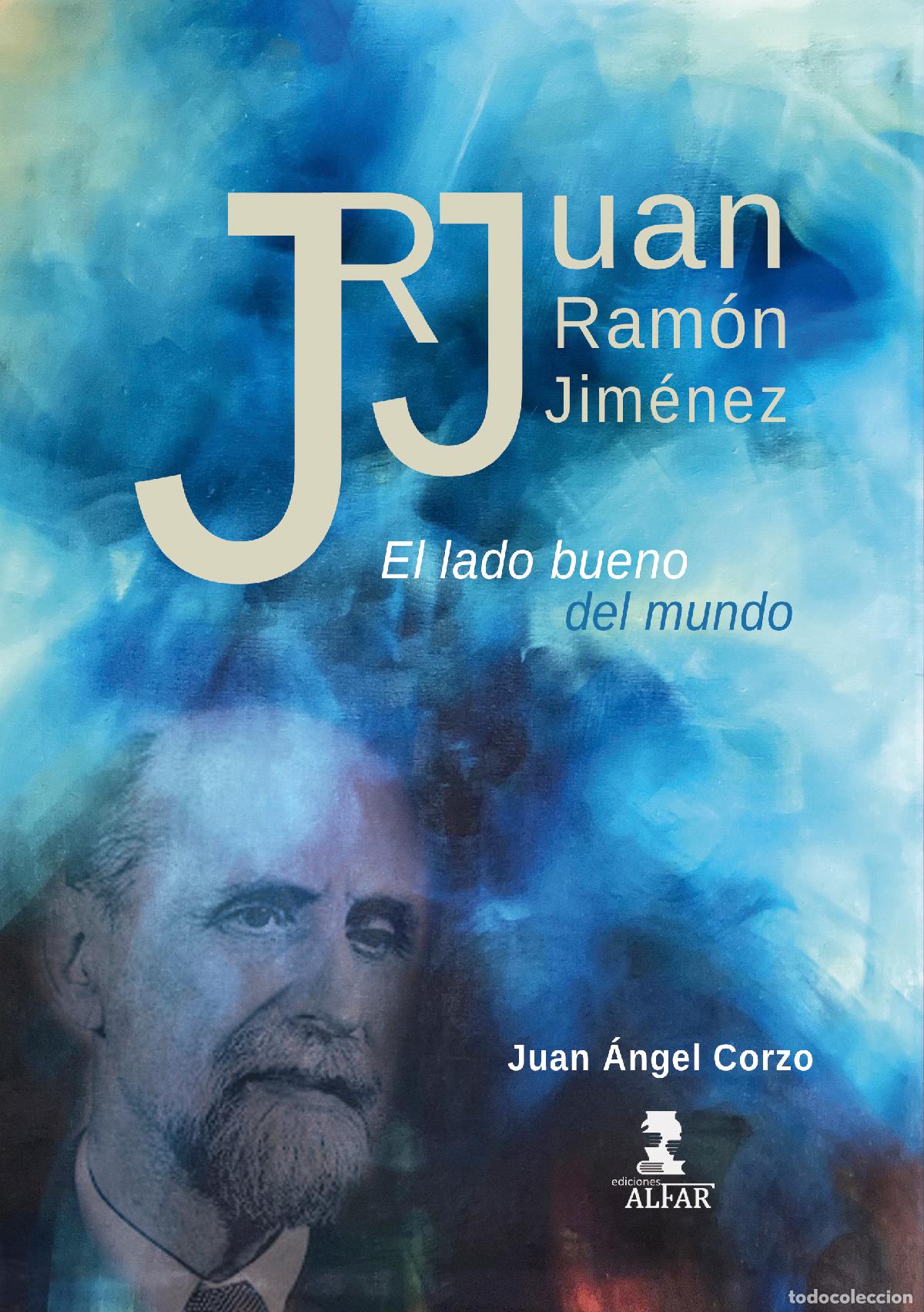 Libros: JUAN RAM&Oacute;N JIM&Eacute;NEZ. EL LADO BUENO DEL MUNDO - Corzo, Juan &Aacute;ngel