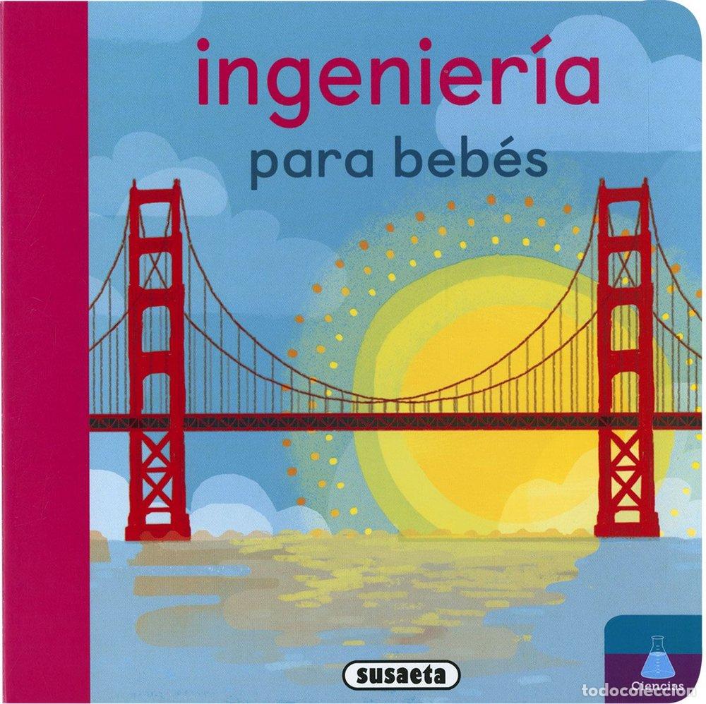 Libros: INGENIERIA PARA BEBES - EDICIONES, SUSAETA