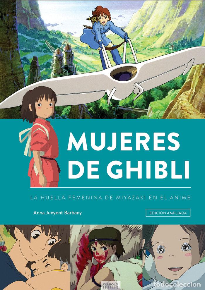 Libros: MUJERES DE GHIBLI LA HUELLA FEMENINA DE MIYAZAKI EN EL ANIM - ANNA JUNYENT