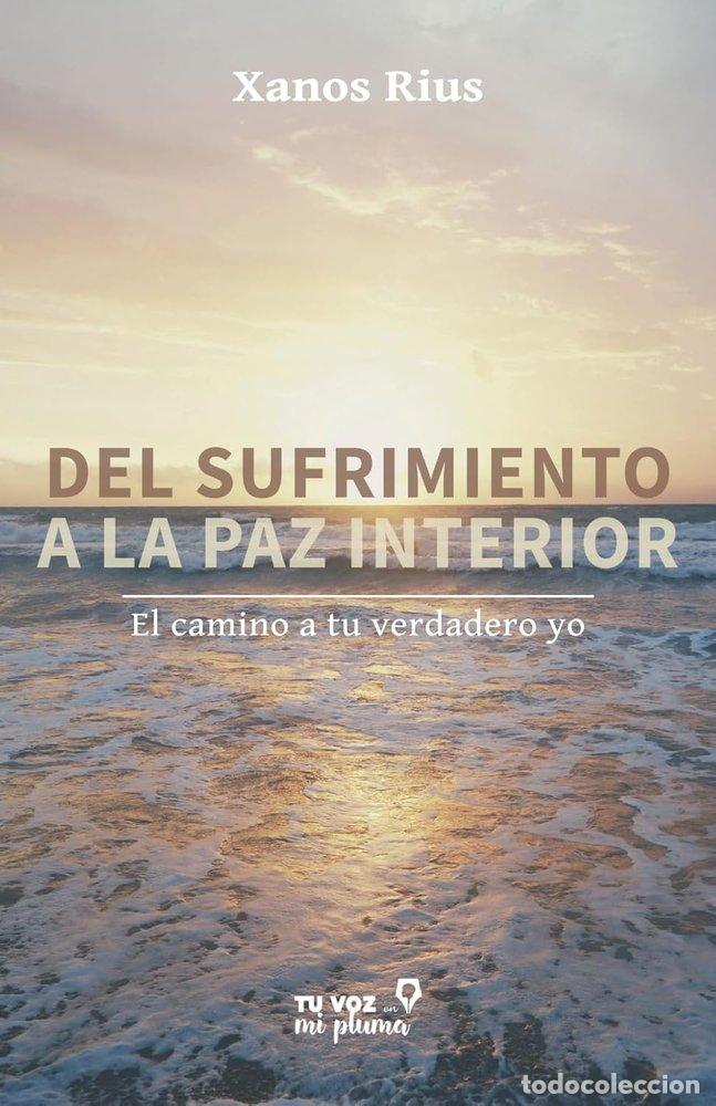 Libros: DEL SUFRIMIENTO A LA PAZ INTERIOR - RIUS, XANOS